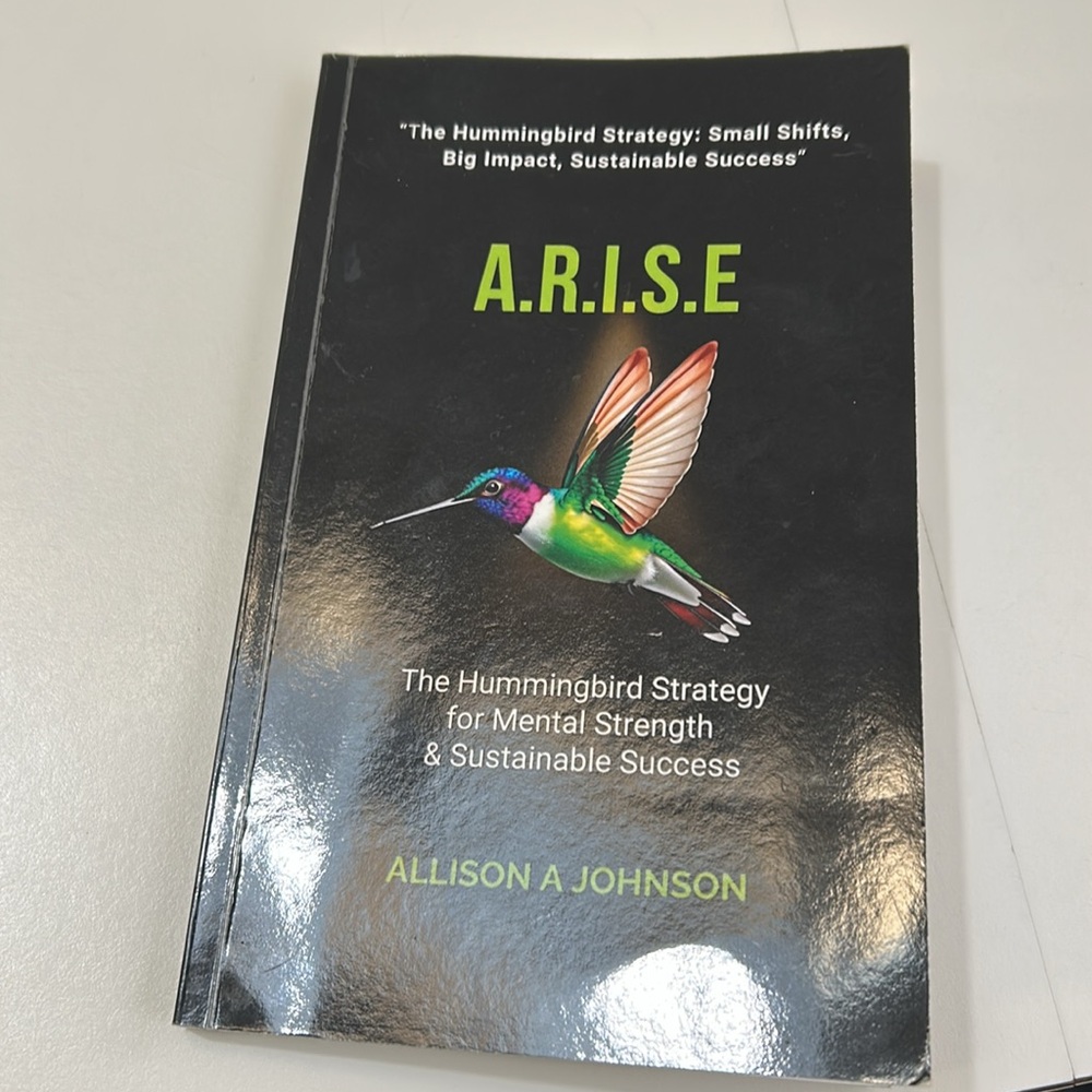 The Hummingbird Strategy  A.R.I.S.E.  By Allison A  Johnson - Picture 12 of 17